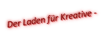 Der Laden für Kreative -